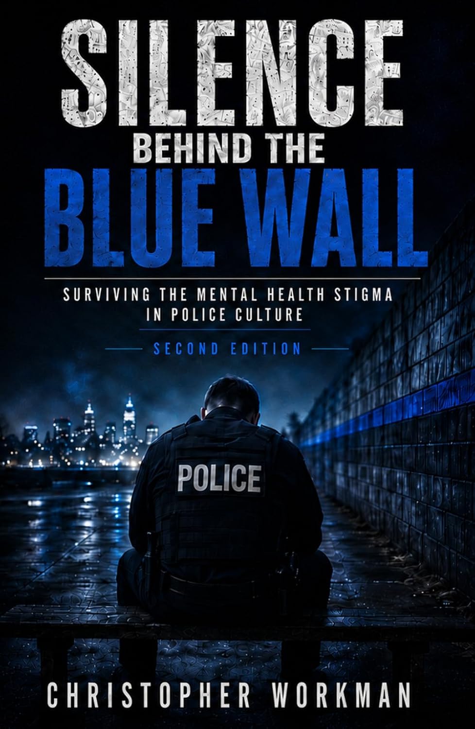 Silence Behind the Blue Wall: Surviving the Mental Health Stigma in Police Culture baixar livro de graça