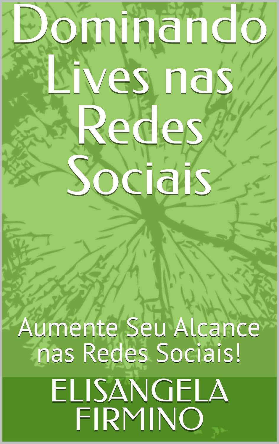 Dominando Lives nas Redes Sociais: Aumente Seu Alcance nas Redes Sociais! baixar o livro de graça