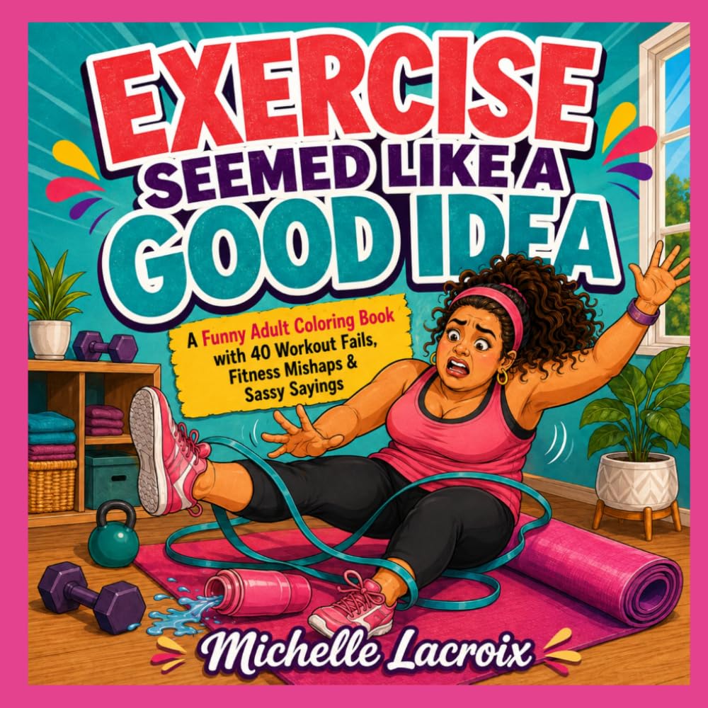 EXERCISE SEEMED LIKE A GOOD IDEA A Funny Adult Coloring Book baixar o livro de graça