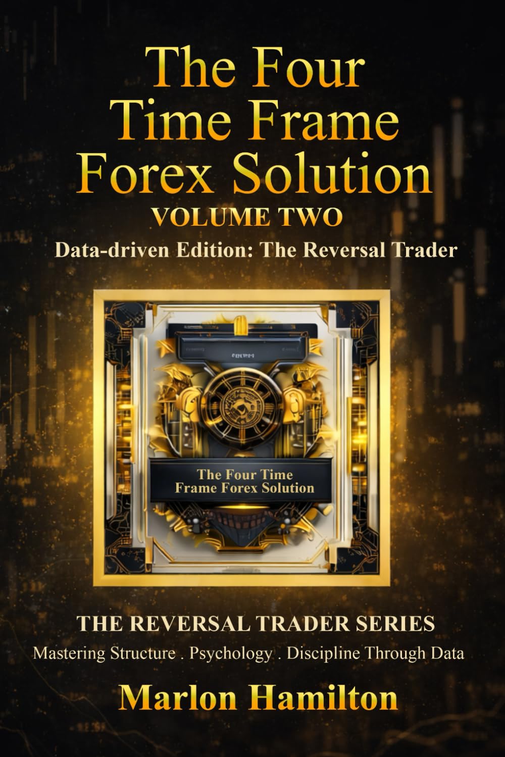 capítulo por capítulo baixar Four Time Frame Forex Solution (FTFRS) – Volume Two: A Rule-Based, Psychology-Driven Trading System for Consistent Market Execution (The Reversal Trader)