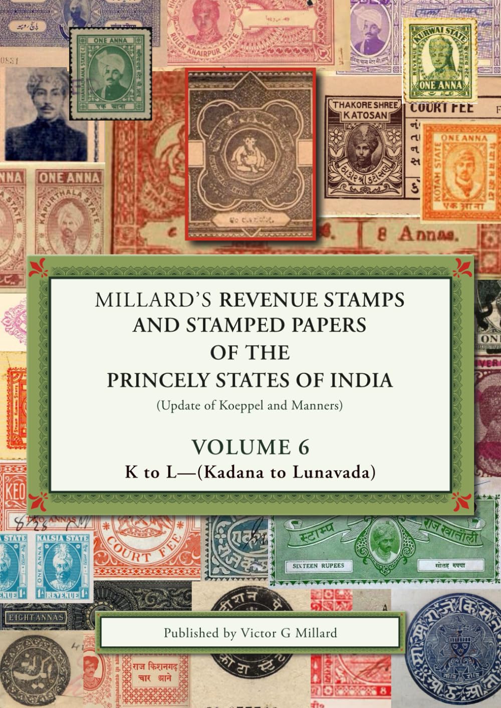 Millard's Revenue Stamps and Stamped Papers of India (Update of Koeppel and Manners) - Volume 6 - K to L (Kadana to Lunavada) baixar o livro de graça