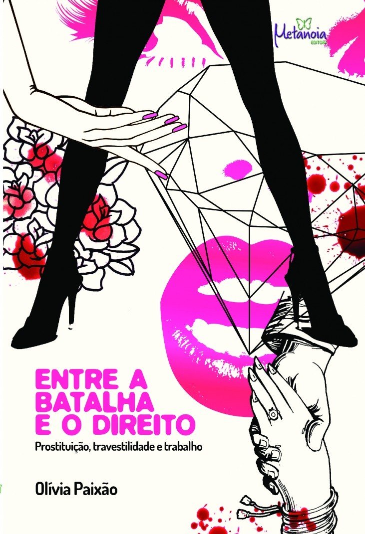Entre a Batalha e o Direito: Prostituição, Travestilidade e Trabalho baixar o livro de graça