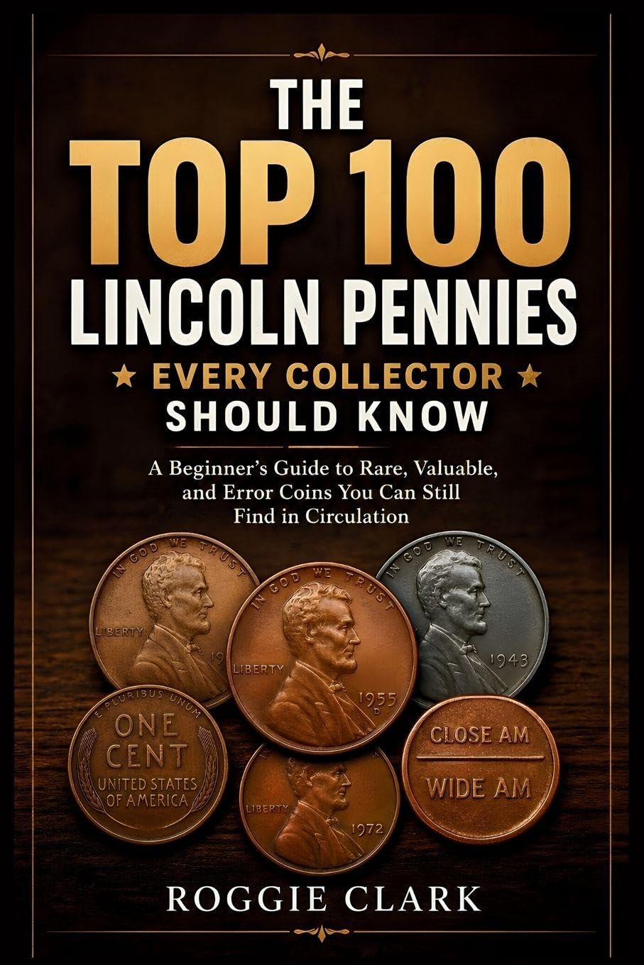 capítulo por capítulo baixar The Top 100 Lincoln Pennies Every Collector Should Know: A Beginner's Guide to Rare, Valuable, and Error Coins You Can Still Find in Circulation