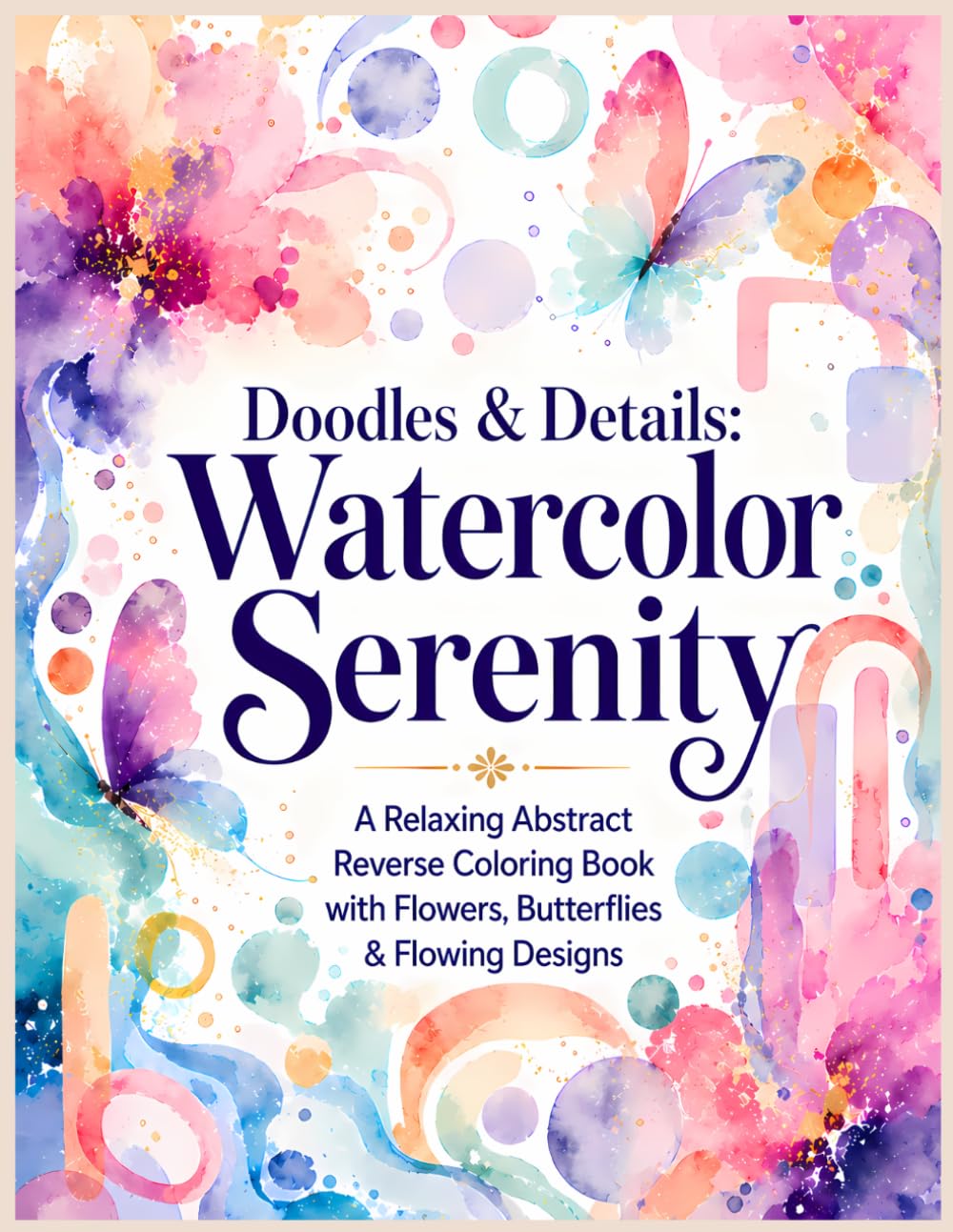 ler totalmente Doodles & Details Watercolor Serenity: A Reverse Coloring Book of Abstract Patterns for Outlining, Doodling | Teens & adults | Excellent for... & art therapy | Makes a great gift