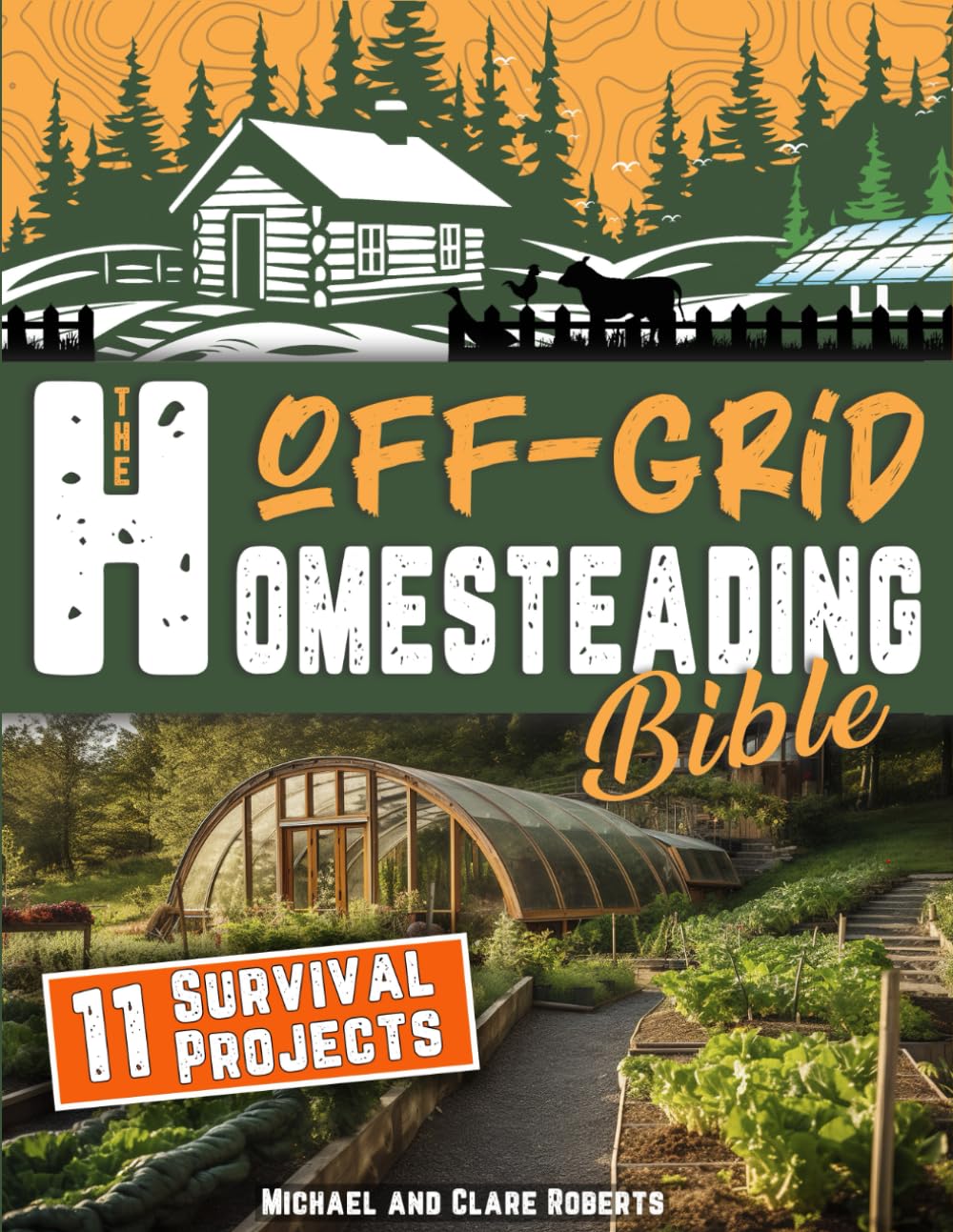 ler totalmente THE OFF GRID HOMESTEADING BIBLE: Step-by-Step Transition From Urban Madness to Sustainable Off-Grid Living • The Definitive DIY Guide with Field-Tested No-Grid Survival Projects.