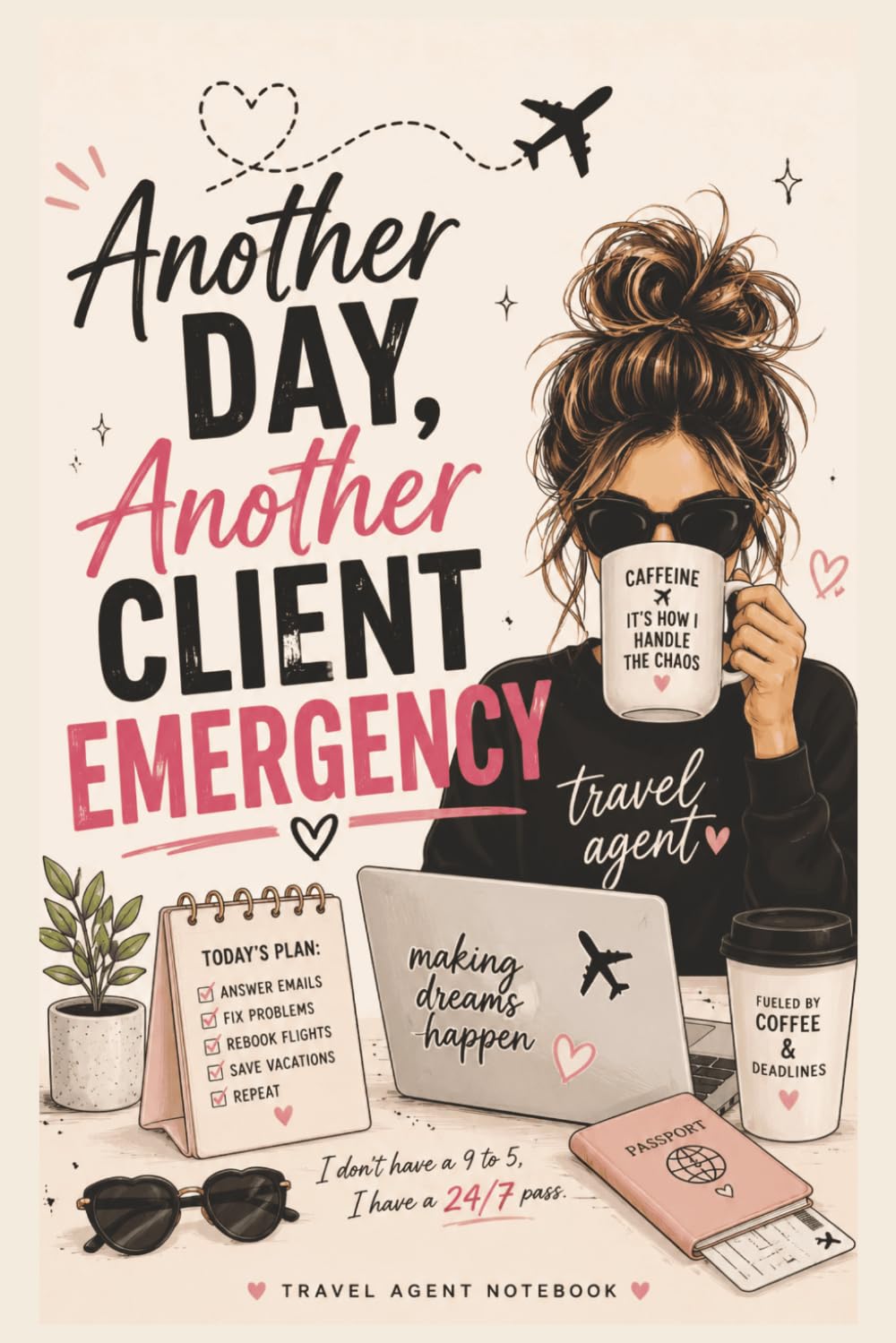 ler totalmente Another Day, Another Client Emergency: Travel Agent Notebook