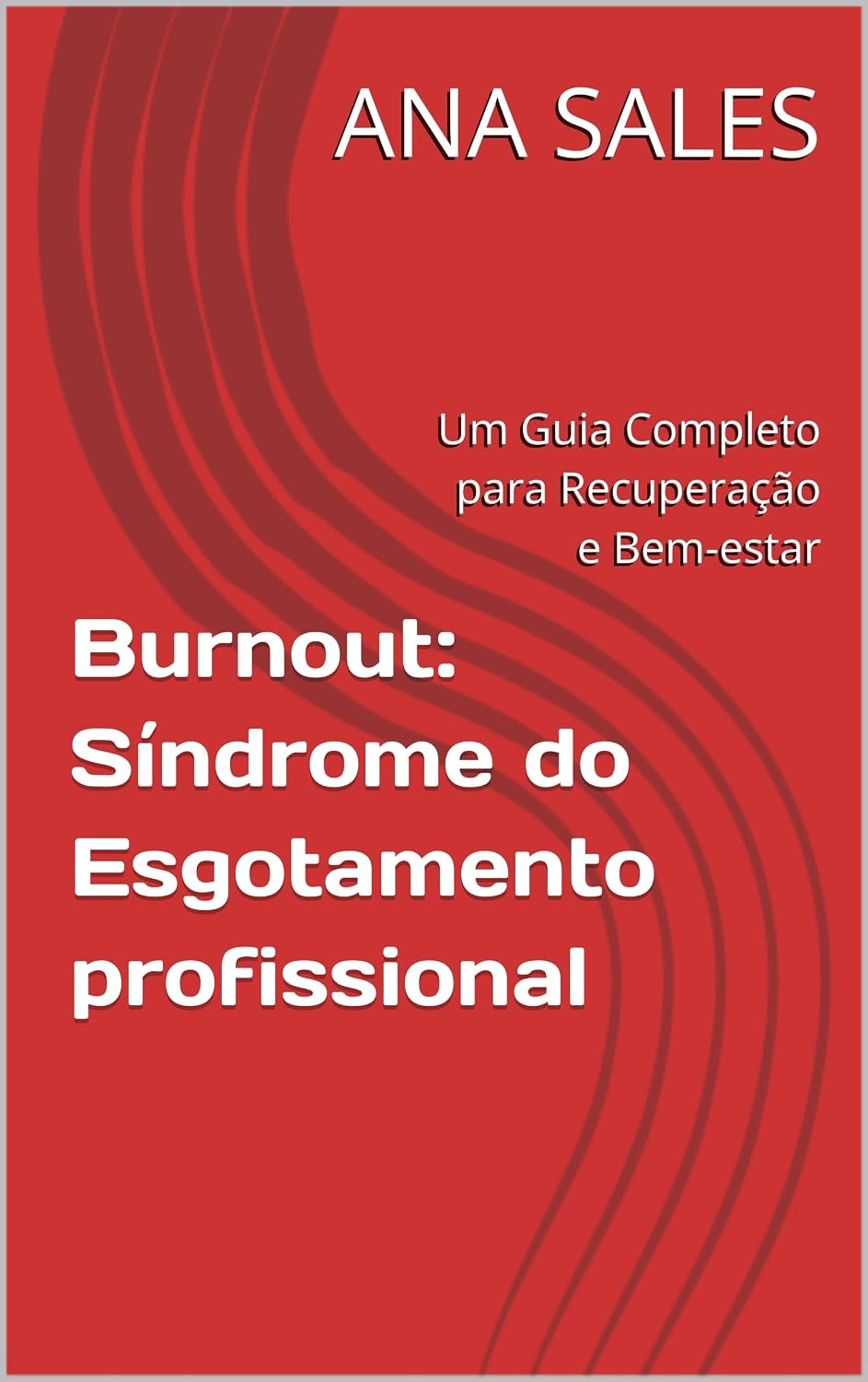 capítulo por capítulo baixar Burnout: Síndrome do Esgotamento profissional: Um Guia Completo para Recuperação e Bem-estar