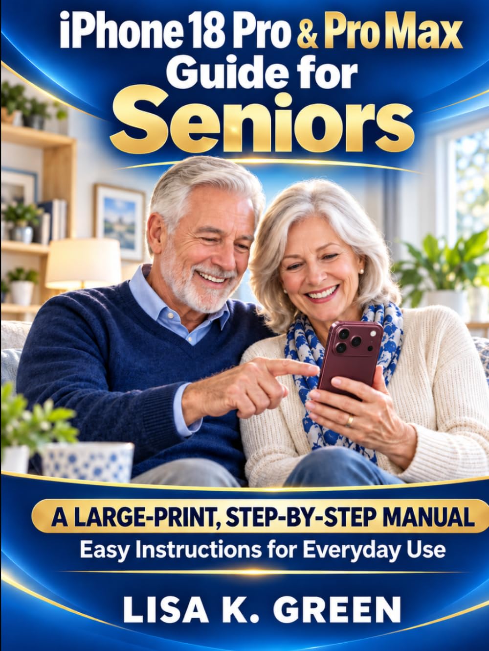 ler totalmente iPhone 18 Pro & Pro Max Guide for Seniors: A Large-Print, Step-By-Step Manual, Easy Instructions For All Daily Use
