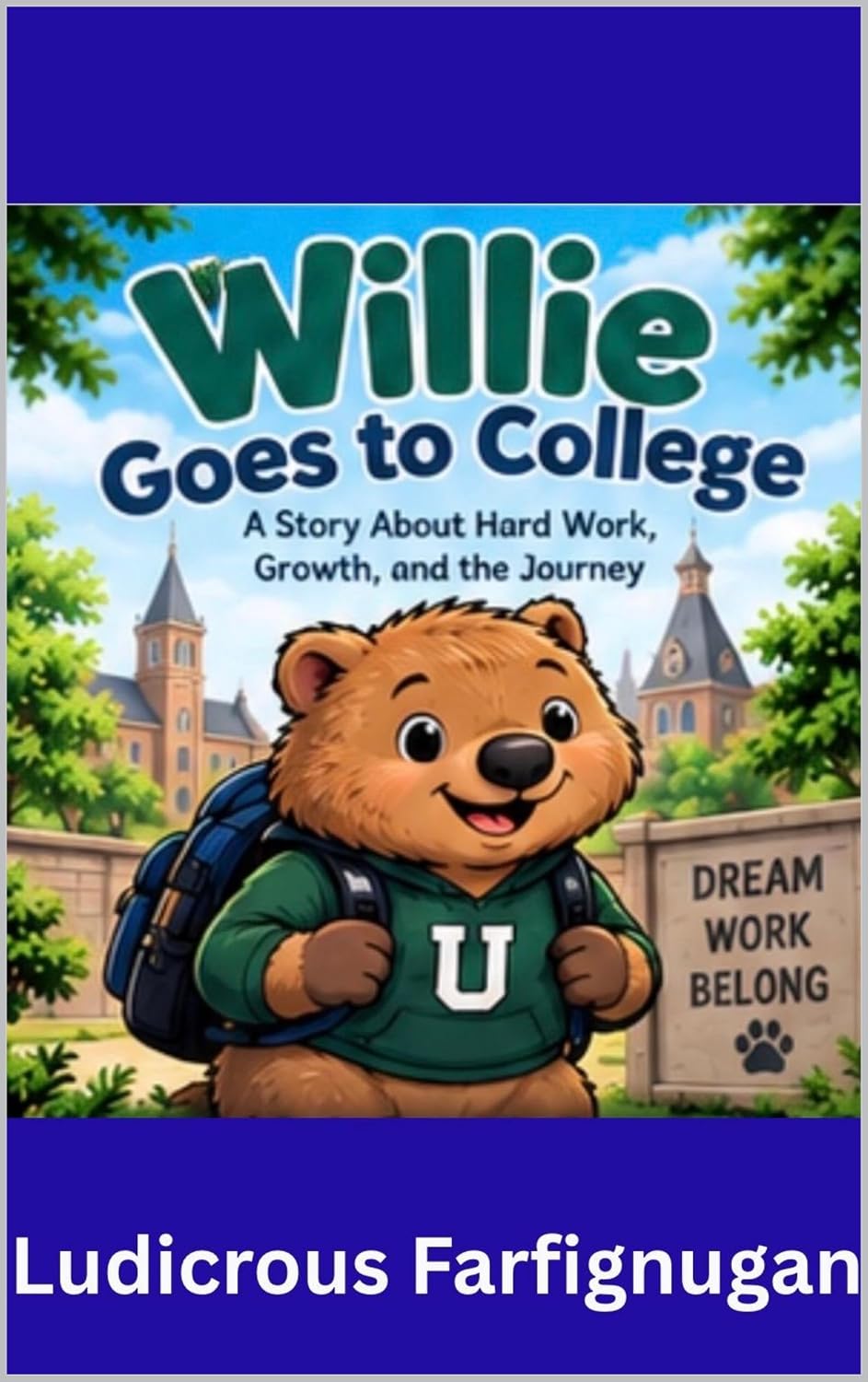 capítulo por capítulo baixar Willie Goes to College: A story about hard work, growth, and the journey (Willie the Wrestling Wombat Book 3) (English Edition)
