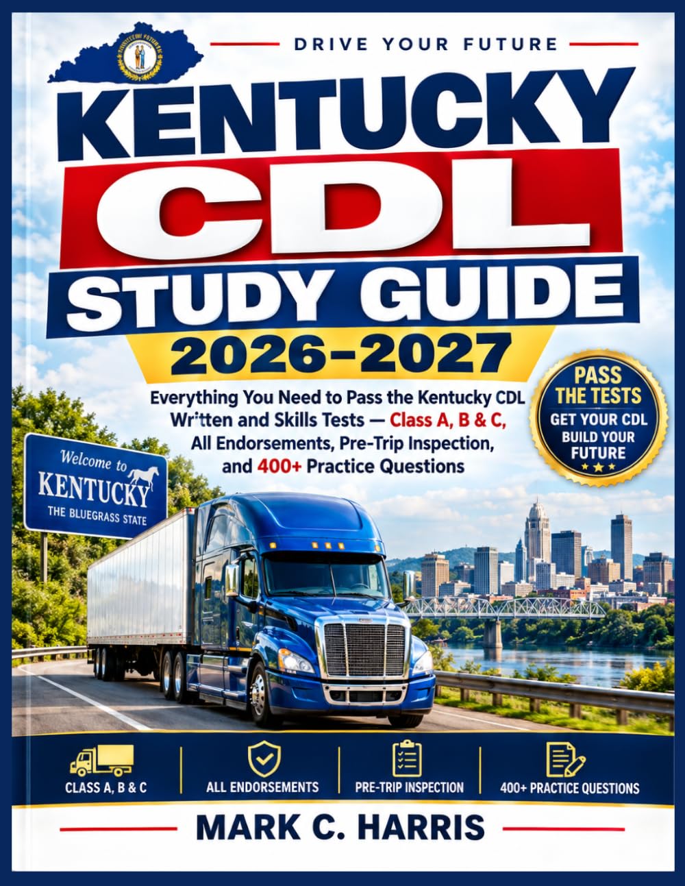 capítulo por capítulo baixar Kentucky CDL Study Guide 2026–2027: Everything You Need to Pass the Kentucky CDL Written and Skills Tests — Class A, B & C, All Endorsements, Pre-Trip Inspection, and 400+ Practice Questions