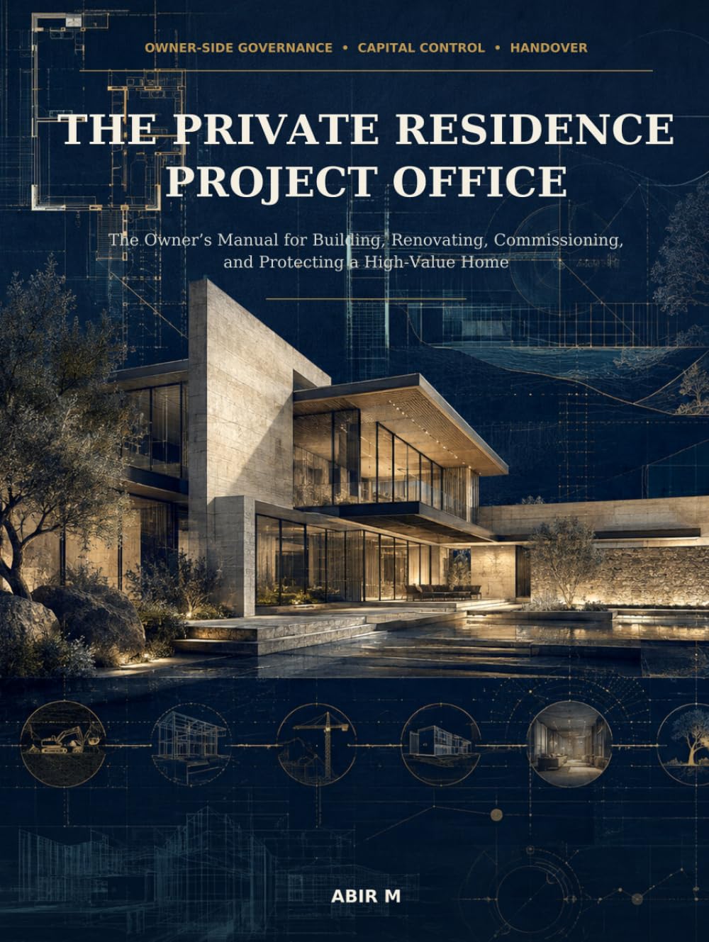 The Private Residence Project Office: The Owner’s Manual for Building, Renovating, Commissioning, and Protecting a High-Value Home baixar livro de graça