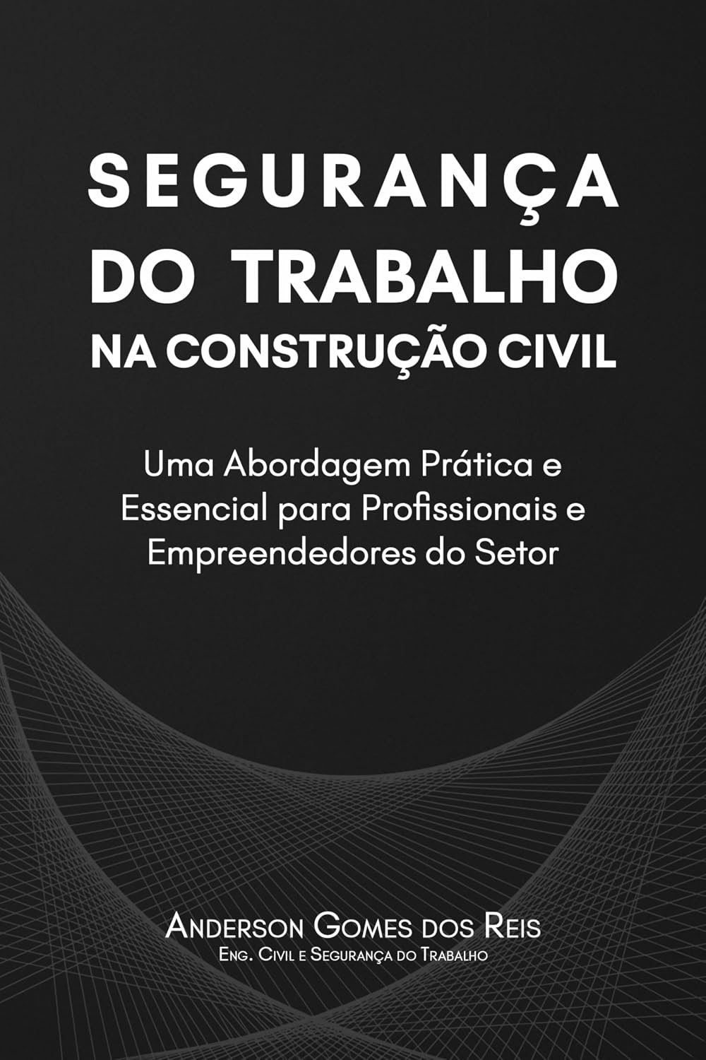 SEGURANÇA DO TRABALHO NA CONSTRUÇÃO CIVIL: UMA ABORDAGEM PRATICA E ESSENCIAL PARA PROFISSIONAIS E EMPREENDEDORES DO SETOR baixar o livro de graça