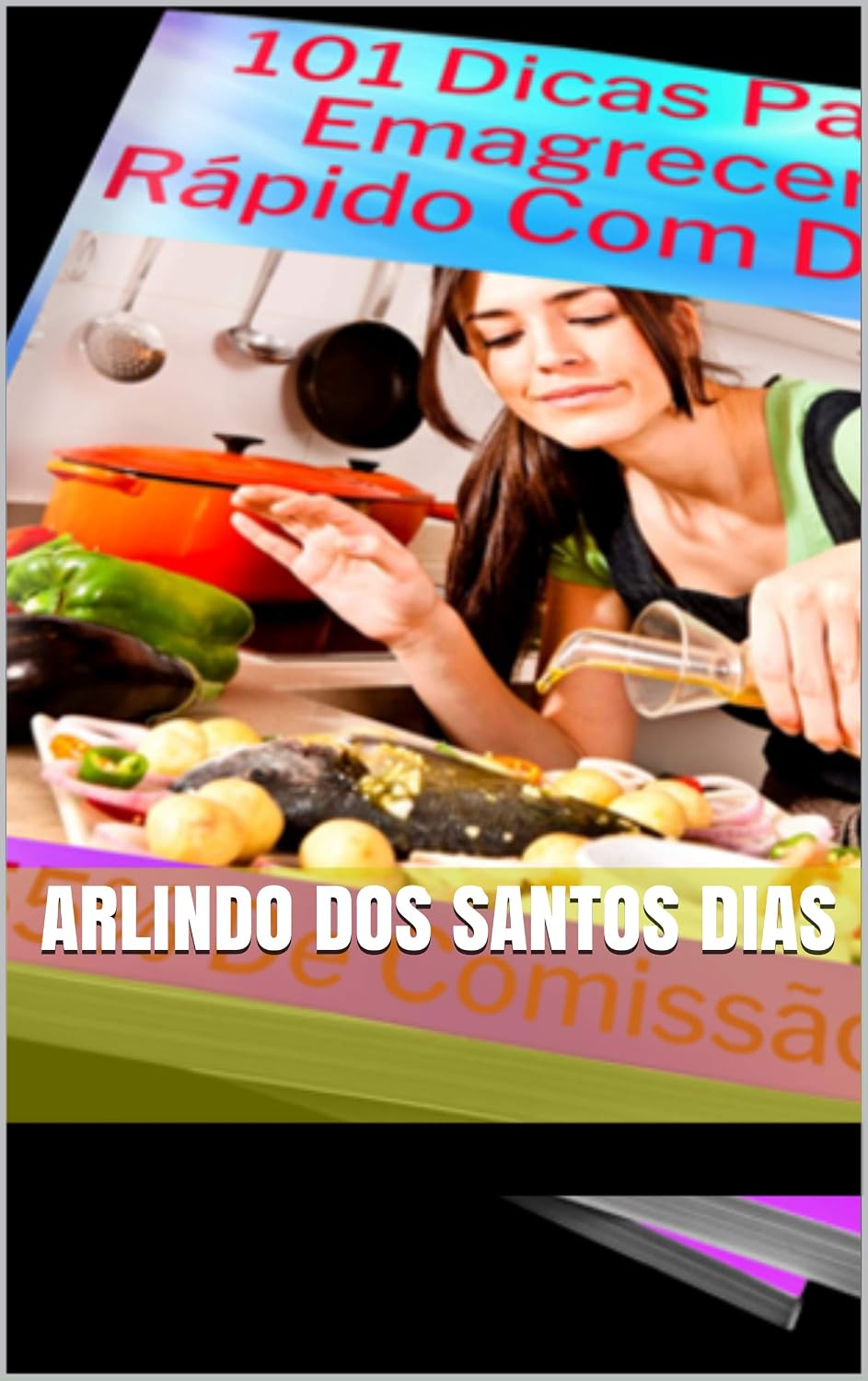 ler totalmente Arlindo dos santos dias: 101 dicas para emagrecer rápido, Seja forte em seu propósito