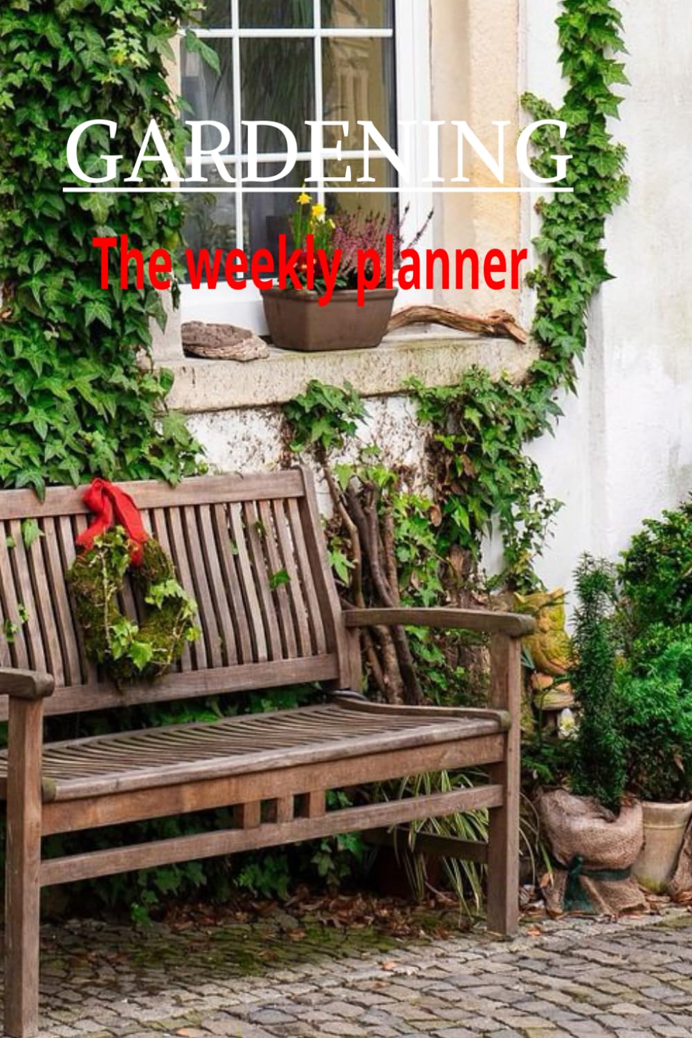 Gardening,The Weekly Planner,Gardening for All Seasons baixar o livro de graça