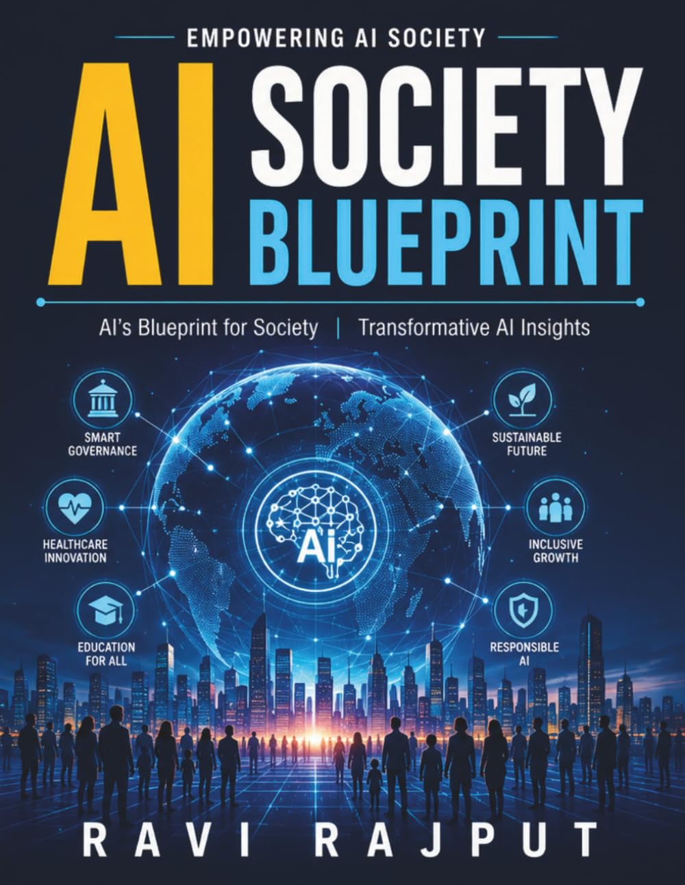 ler totalmente AI Society Blueprint: AI-powered innovations Global AI evolution AI and job market Social transformation via AI Ethical use of AI AI impact on life quality Future of AI integration