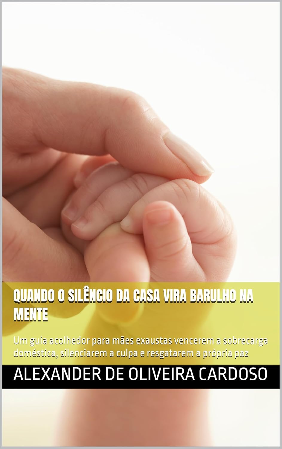 ler totalmente Guando o Silêncio da casa Vira Barulho na Mente: Um guia acolhedor para mães exaustas vencerem a sobrecarga doméstica, silenciarem a culpa e resgatarem a própria paz