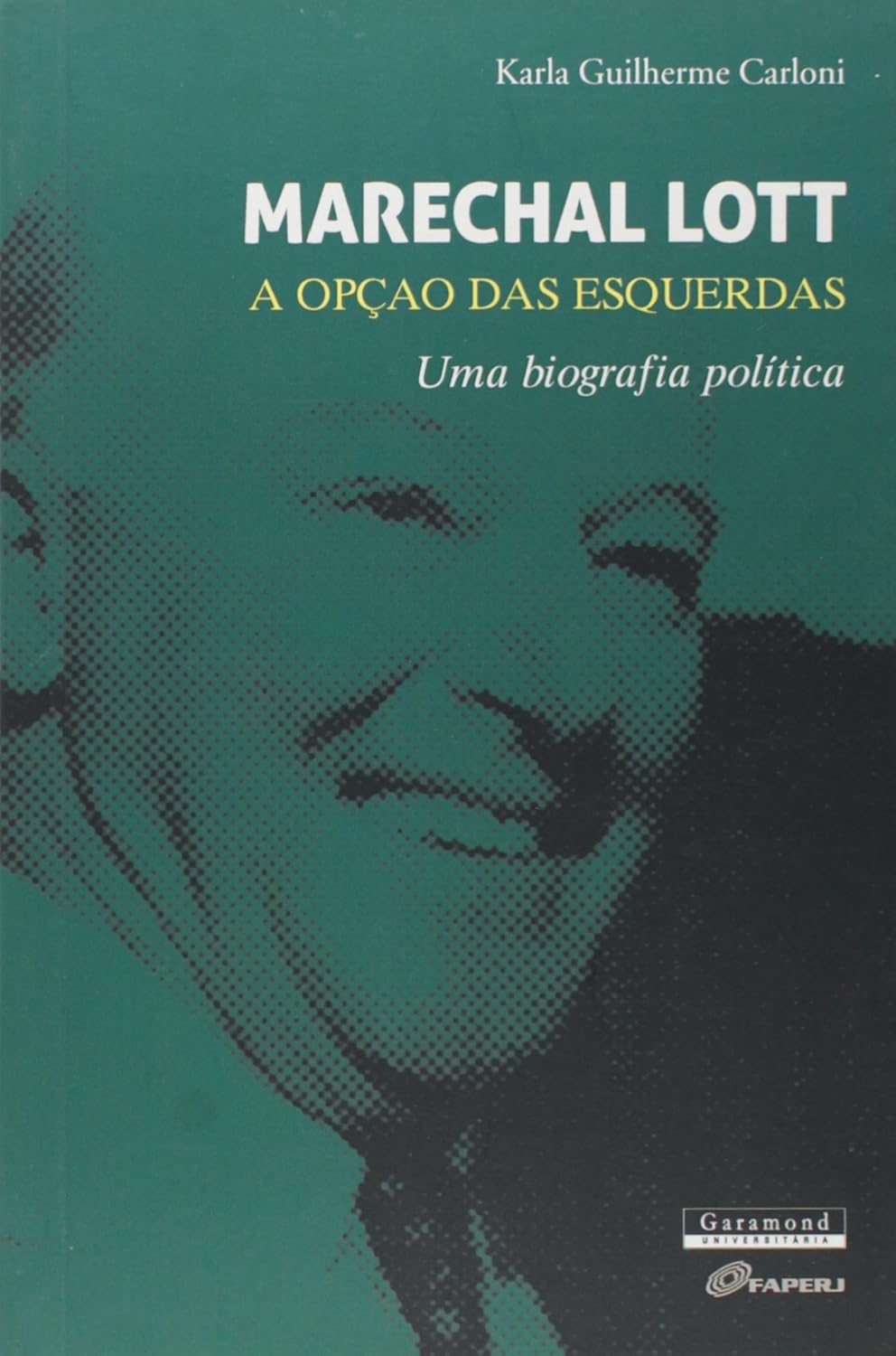 ler totalmente Marechal Lott. A Opção das Esquerdas. Uma Biografia Política
