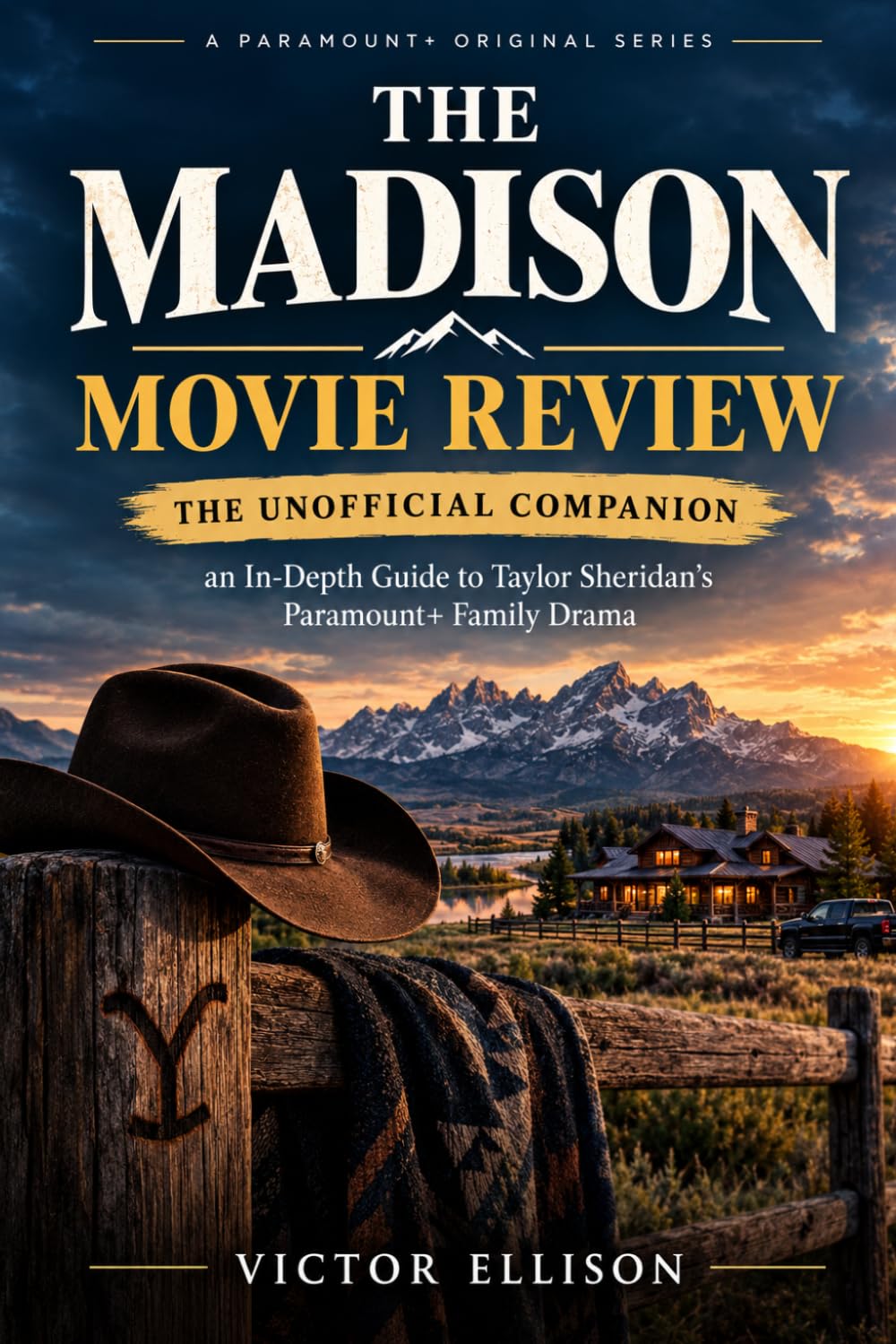 ler totalmente THE MADISON MOVIE REVIEW: THE UNOFFICIAL COMPANION An In-Depth Guide to Taylor Sheridan's Paramount+ Family Drama