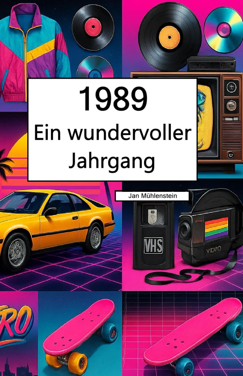 ler totalmente 1989 – Ein wundervoller Jahrgang: Das Jahrbuch voller kurioser Fakten zum Verschenken (German Edition)