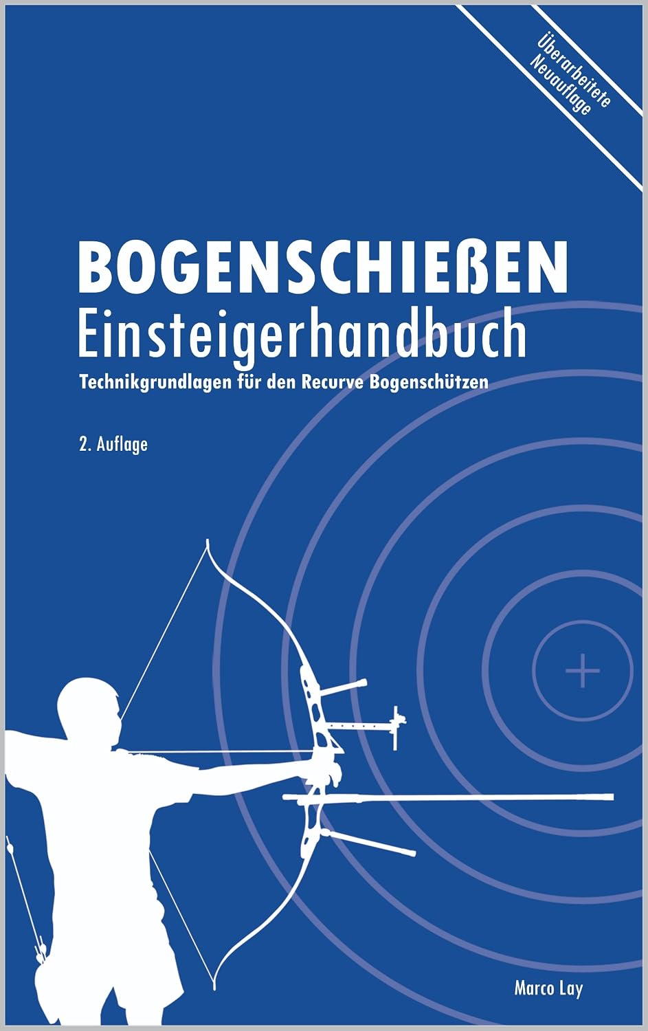 ler totalmente Bogenschießen Einsteigerhandbuch: Technikgrundlagen für den Recurve Bogenschützen (German Edition)