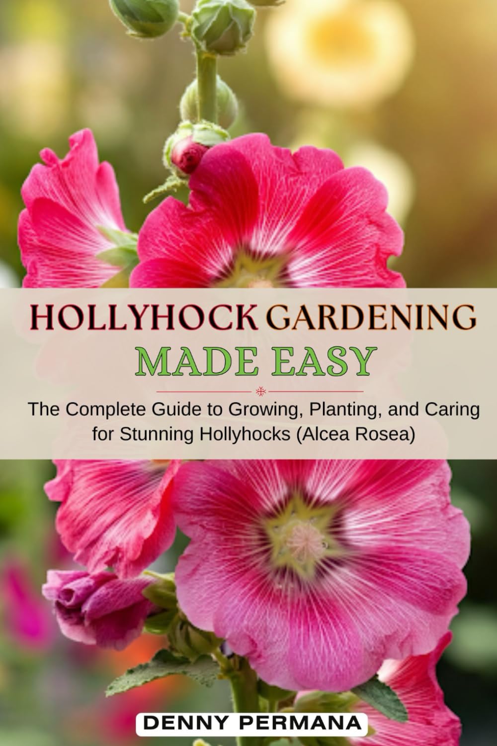 capítulo por capítulo baixar Hollyhock Gardening Made Easy: The Complete Guide to Growing, Planting, Propagating, and Caring for Stunning Hollyhocks (Alcea Rosea)