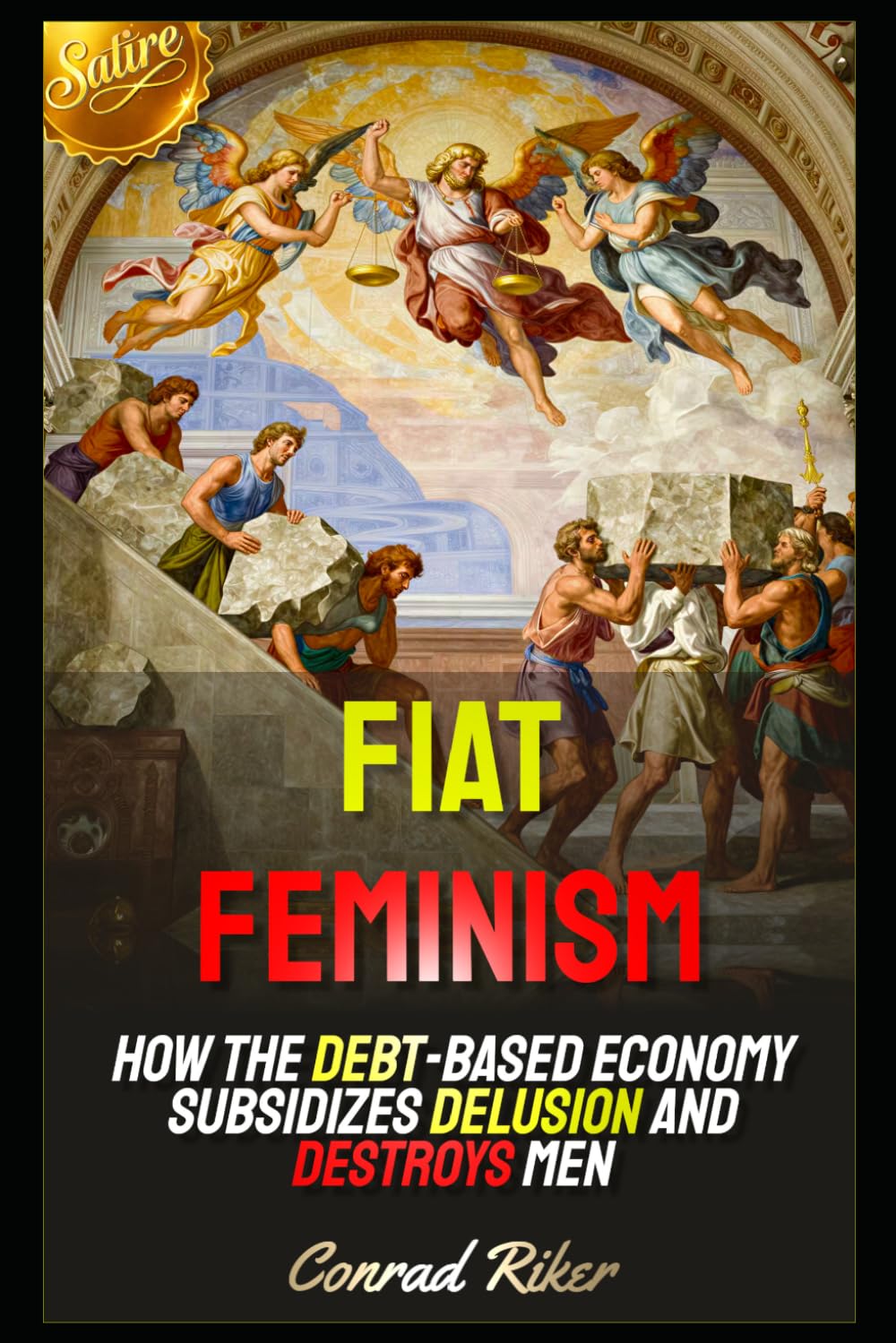 ler totalmente Fiat Feminism: How the Debt-Based Economy Subsidizes Delusion and Destroys Men (Redpilled Female Supremacy (satire))