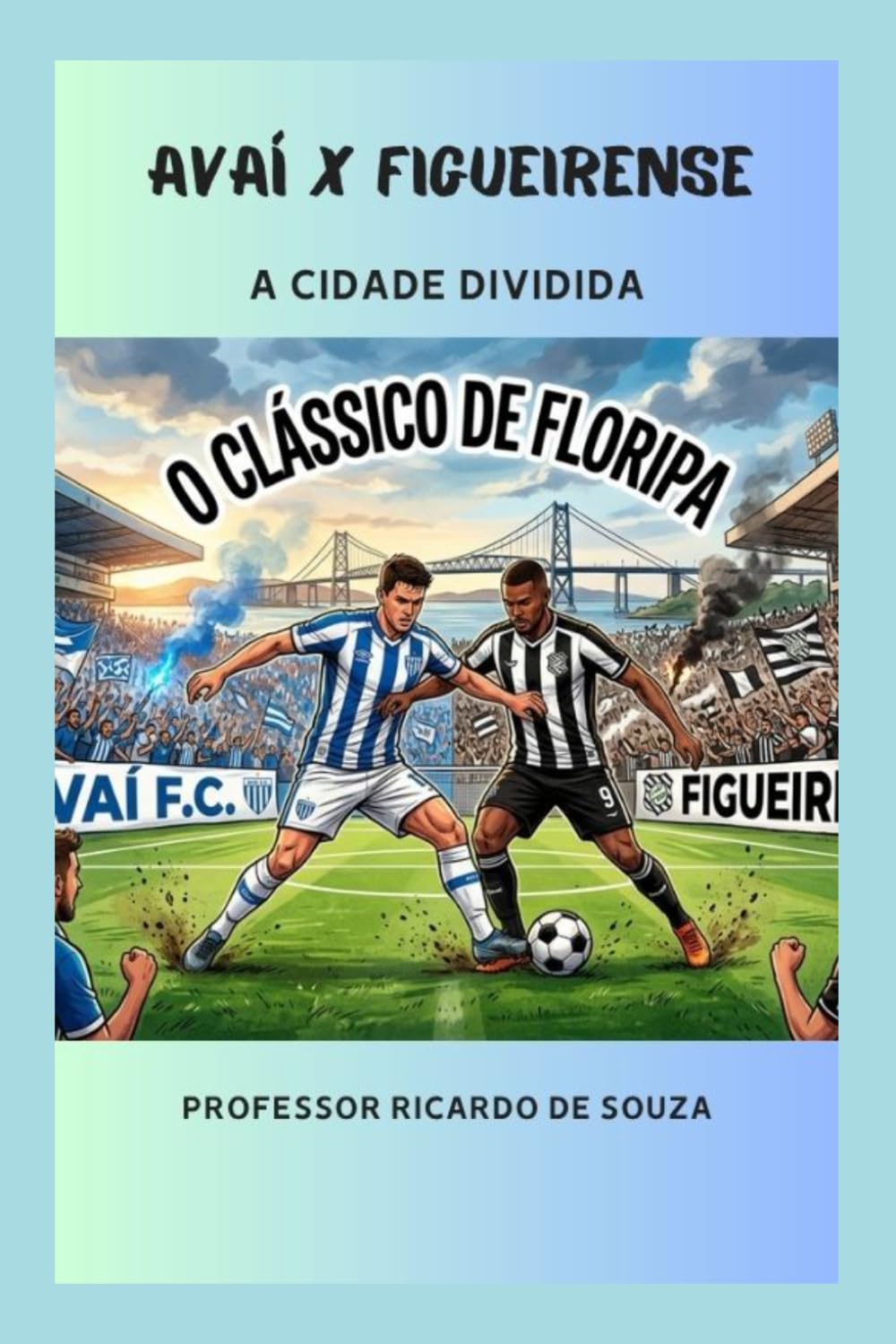 Avaí x Figueirense: A Cidade Dividida
