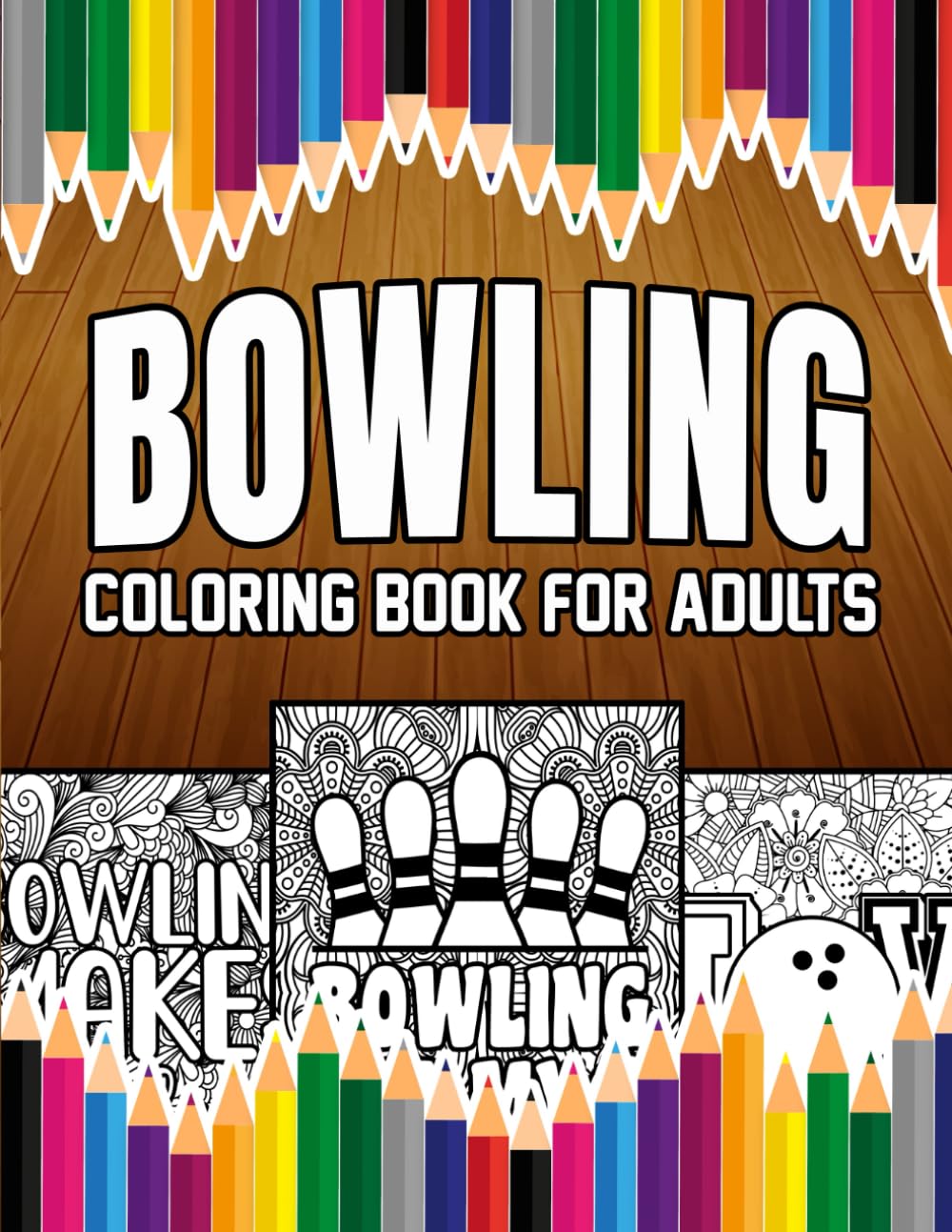 Bowling Coloring Book For Adults: A Stress-Relief, Inspiring and Humorous Coloring Pages for Players and Fans baixar livro de graça