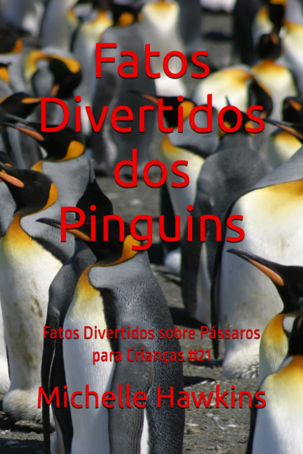 capítulo por capítulo baixar Fatos Divertidos dos Pinguins: Fatos Divertidos sobre Pássaros para Crianças #21 (Portuguese Edition)
