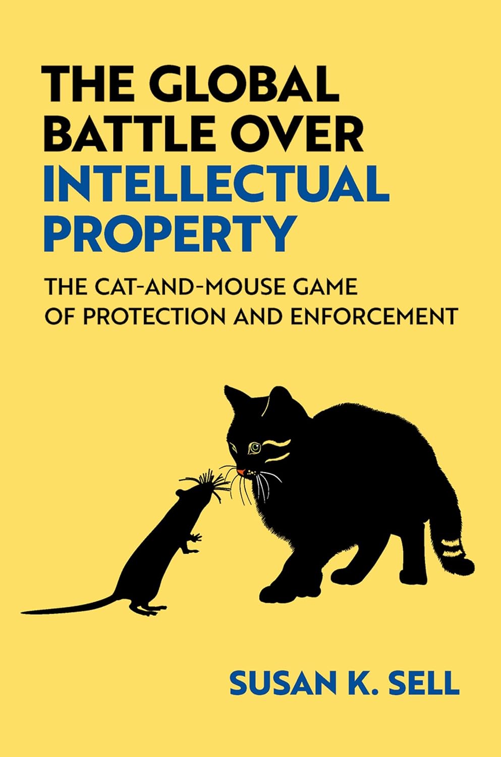 The Global Battle Over Intellectual Property: The Cat-and-Mouse Game of Protection and Enforcement (English Edition) baixar livro de graça
