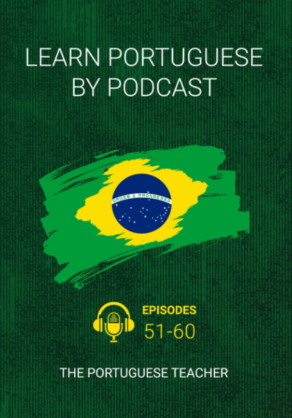 capítulo por capítulo baixar Learn Portuguese By Podcast: Episodes 51-60 (Portuguese Edition)