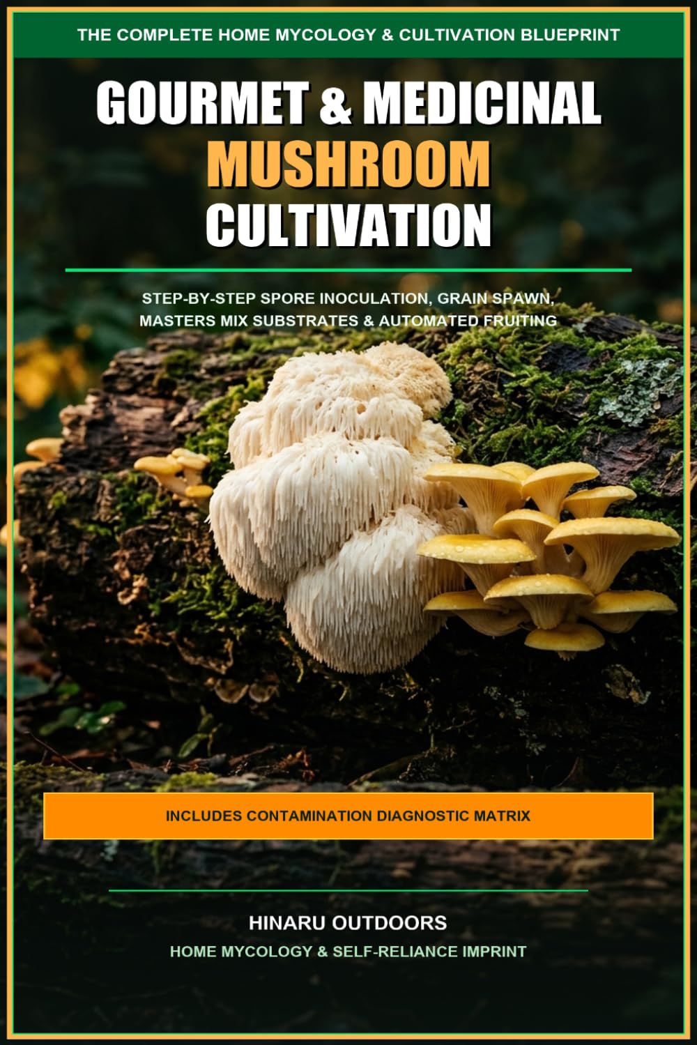 Gourmet & Medicinal Mushroom Cultivation: The Home Mycology Blueprint for Spore Inoculation, Grain Substrates, Still Air Boxes, Fruiting Chambers, and Contamination Control baixar o livro de graça
