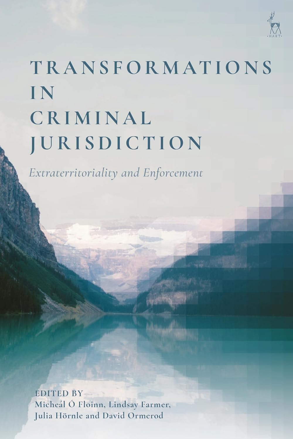 Transformations in Criminal Jurisdiction: Extraterritoriality and Enforcement (English Edition)