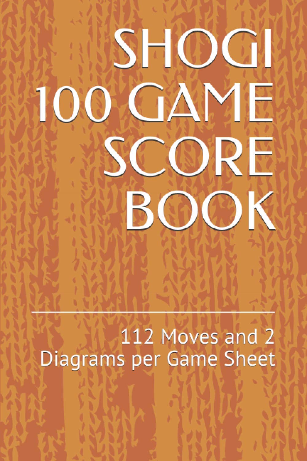 SHOGI 100 GAME SCORE BOOK: 112 Moves and 2 Diagrams per Game Sheet baixar o livro de graça