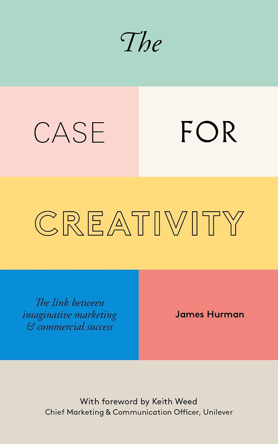 The Case for Creativity: The link between imaginative marketing & commercial success (English Edition) baixar o livro de graça