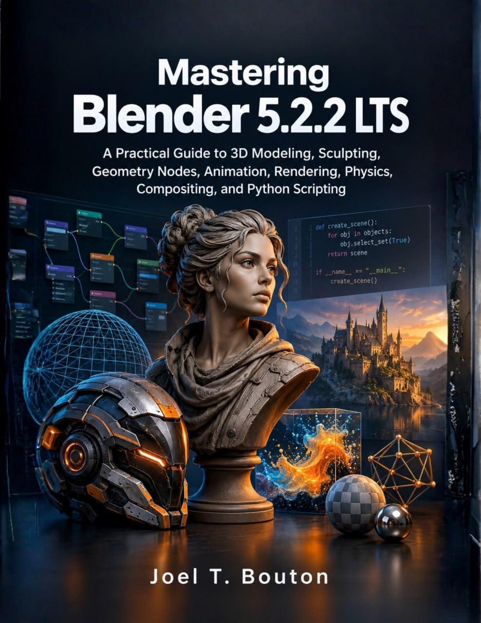 Mastering Blender 5.2.2 LTS: A Practical Guide to 3D Modeling, Sculpting, Geometry Nodes, Animation, Rendering, Physics, Compositing, and Python Scripting... learning series Book 4) (English Edition) baixar livro de graça