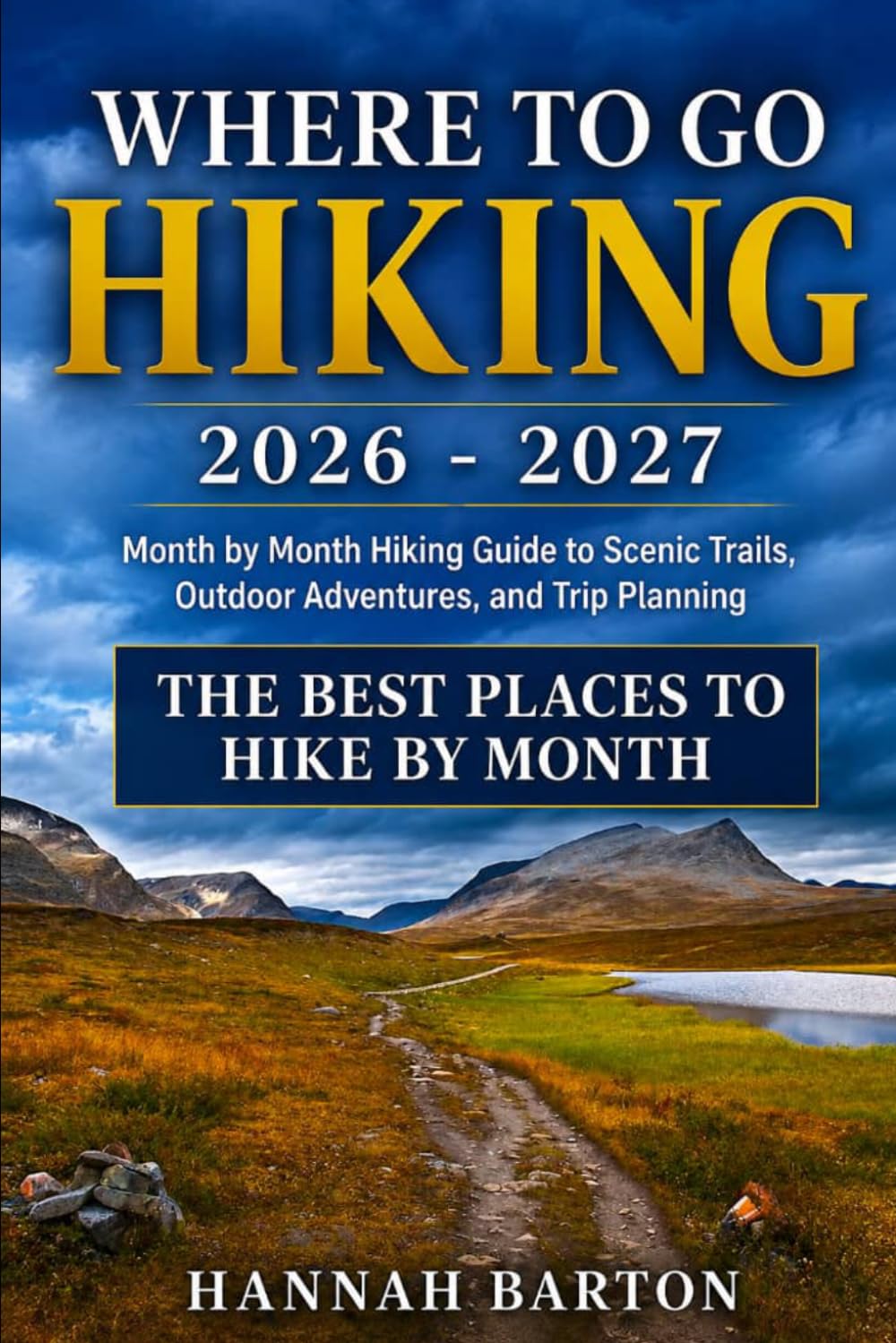 Where to Go Hiking 2026-2027: Month by Month Hiking Guide to Scenic Trails, Outdoor Adventures, and Trip Planning: 121 baixar o livro de graça