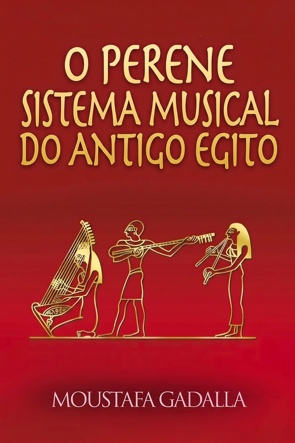 O perene sistema musical do Antigo Egito baixar livro de graça