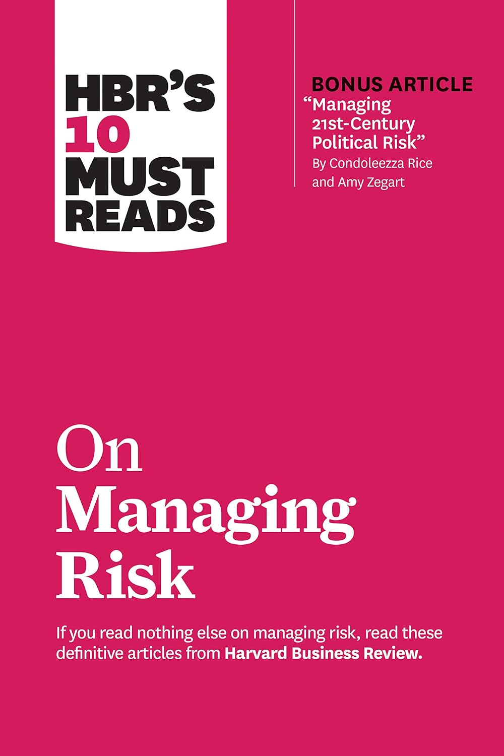 Hbr's 10 Must Reads on Managing Risk (with Bonus Article Managing 21st-Century Political Risk by Condoleezza Rice and Amy Zegart) baixar o livro de graça