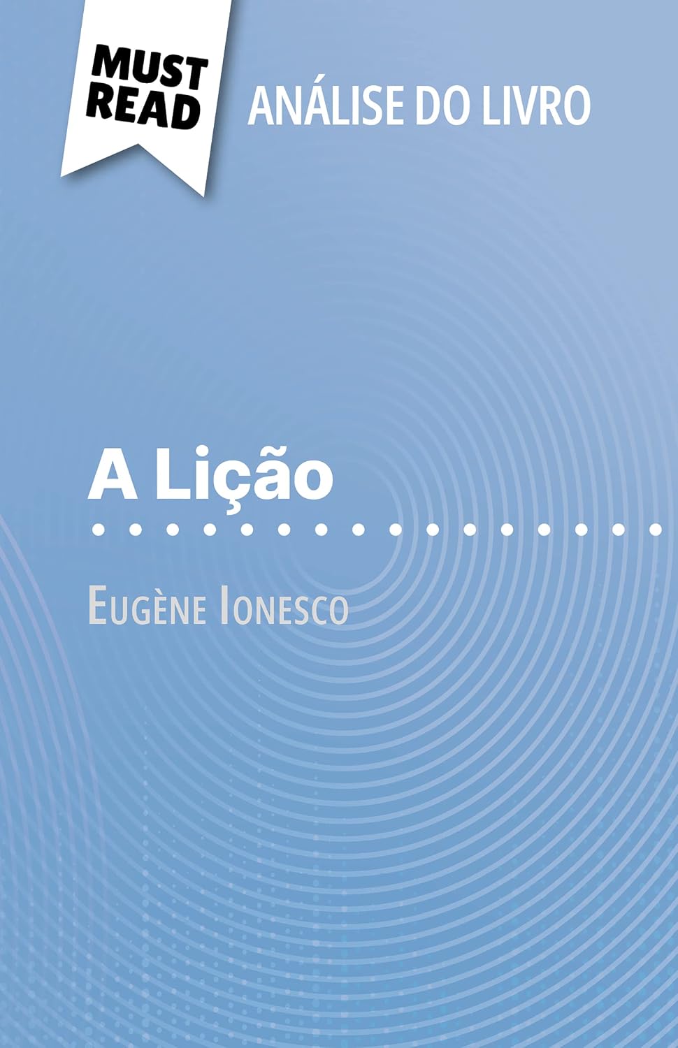 A Lição de Eugène Ionesco (Análise do livro): Análise completa e resumo pormenorizado do trabalho baixar o livro de graça