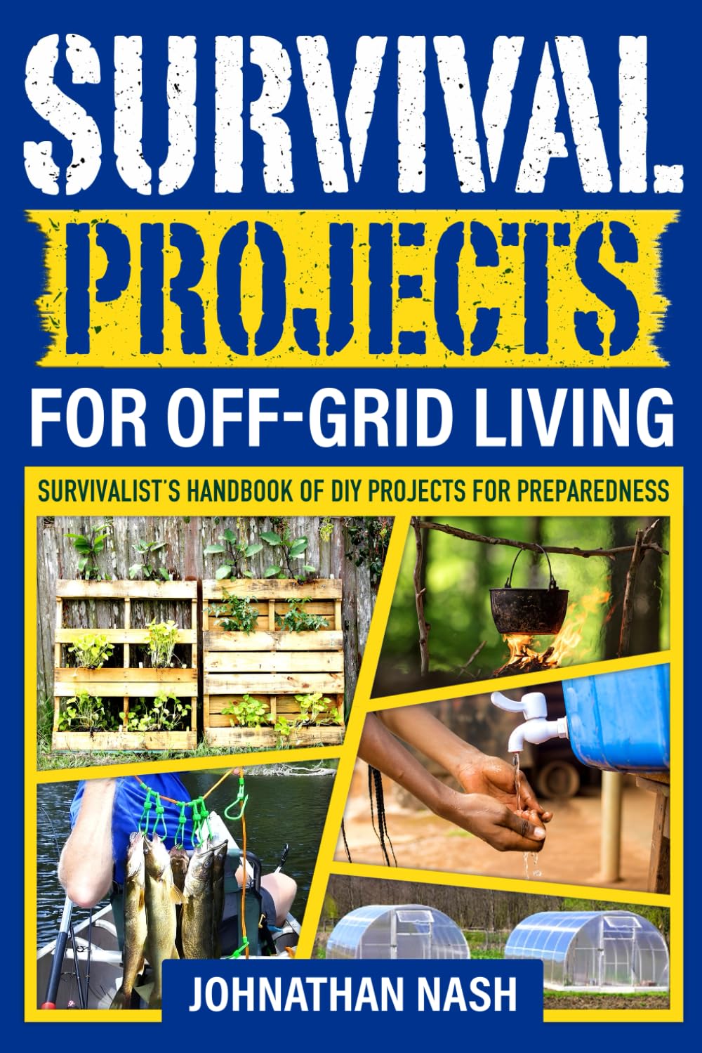 ler totalmente Survival Projects for Off-Grid Living: Survivalist's Handbook of DIY Projects for Preparedness