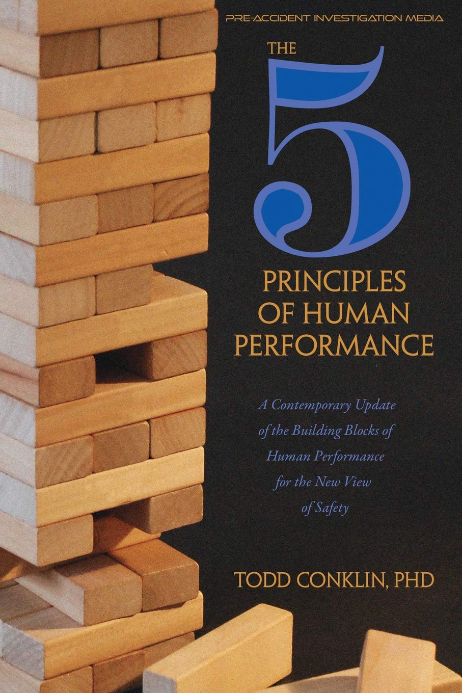 The 5 Principles of Human Performance: A contemporary updateof the building blocks of Human Performance for the new view of safety baixar o livro de graça