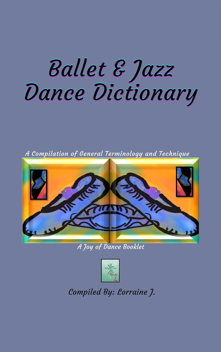 ler totalmente Ballet & Jazz Dance Dictionary: A Compilation of General Terminology and Technique (English Edition)