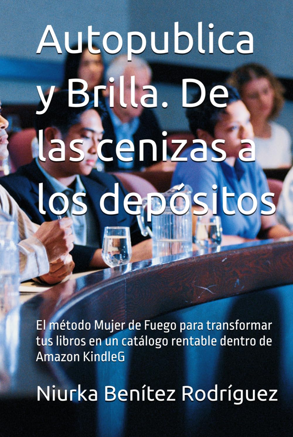 capítulo por capítulo baixar Autopublica y Brilla. De las cenizas a los depósitos: El método Mujer de Fuego para transformar tus libros en un catálogo rentable dentro de Amazon KindleG (Spanish Edition)