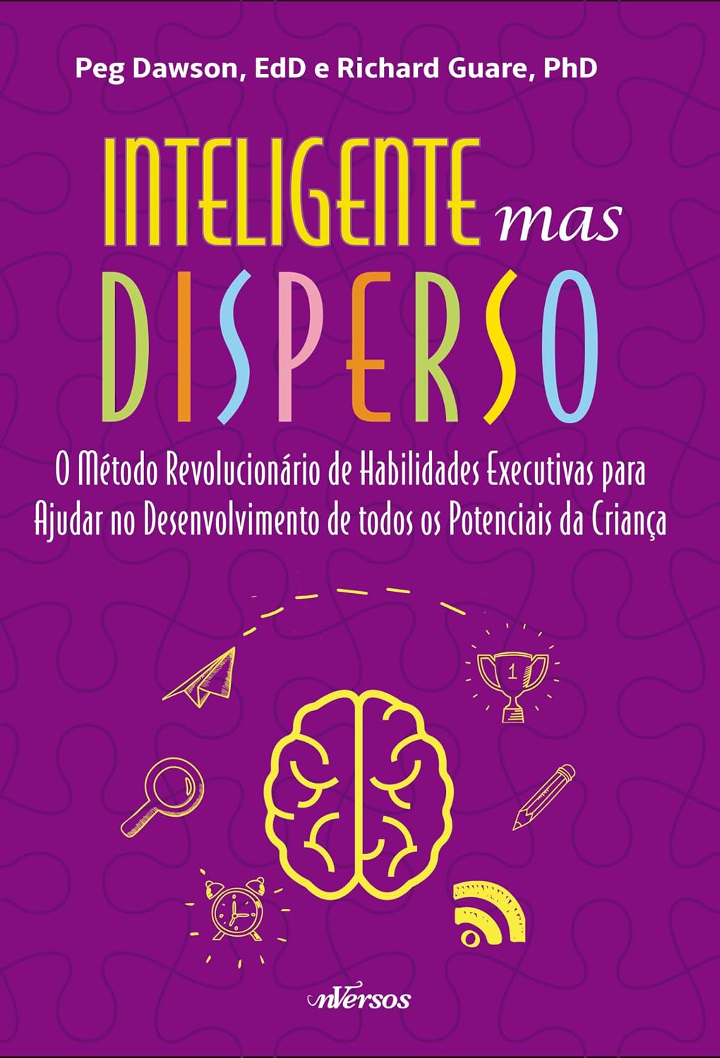 Inteligente mas disperso: O método revolucionário de habilidades executivas para ajudar no desenvolvimento de todos os potenciais da criança baixar o livro de graça
