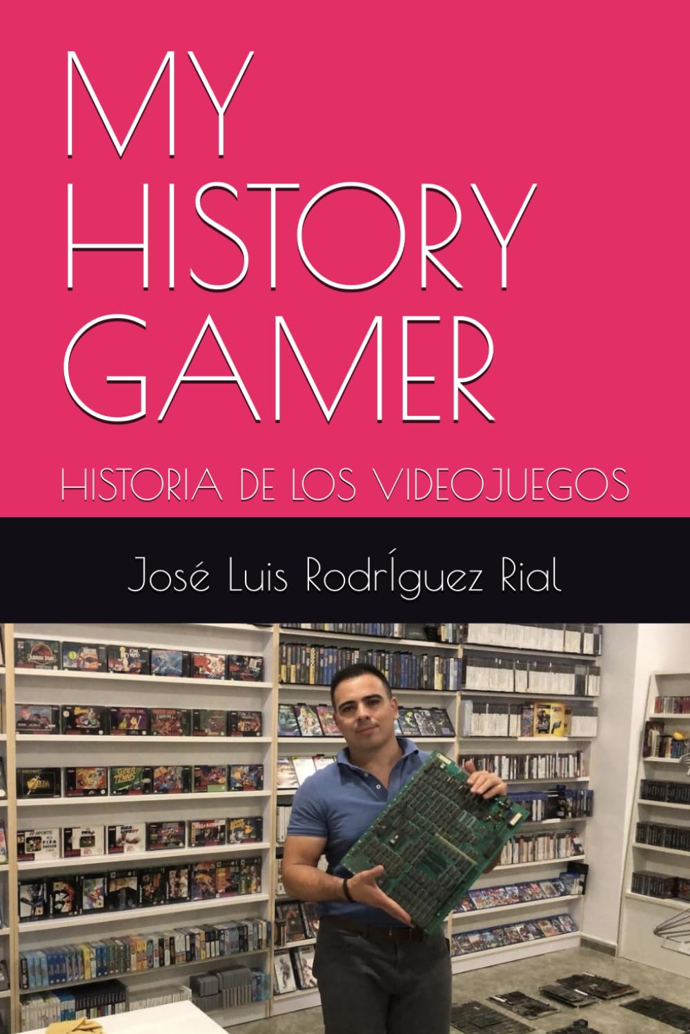 ler totalmente MY HISTORY GAMER: HISTORIA DE LOS VIDEOJUEGOS (Spanish Edition)