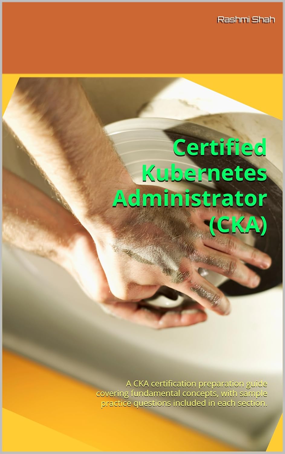 ler totalmente Certified Kubernetes Administrator (CKA): A CKA certification preparation guide covering fundamental concepts, with sample practice questions included in each section. (English Edition)