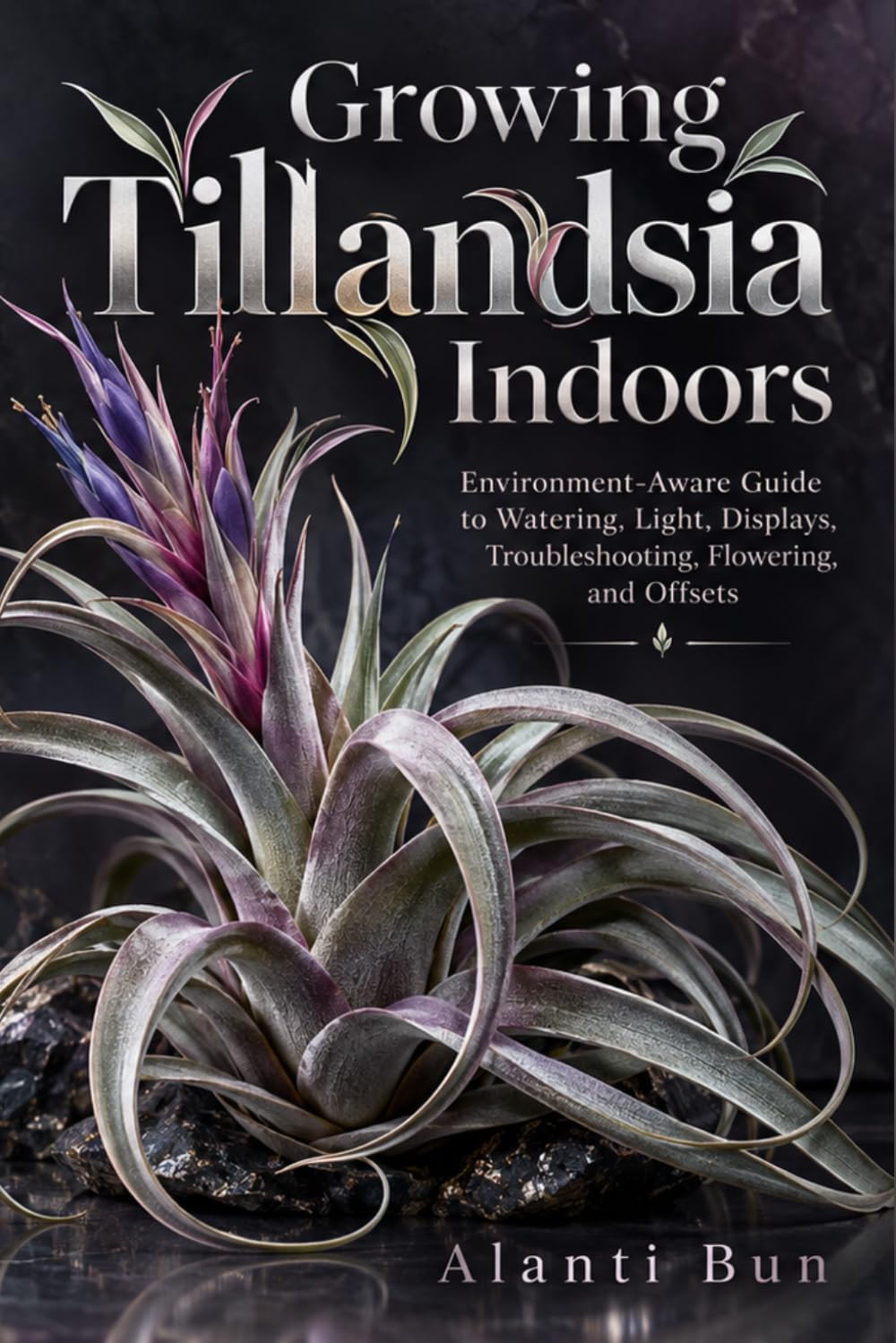 Growing Tillandsia Indoors: Environment-Aware Guide to Watering, Light, Displays, Troubleshooting, Flowering, and Offsets baixar o livro de graça