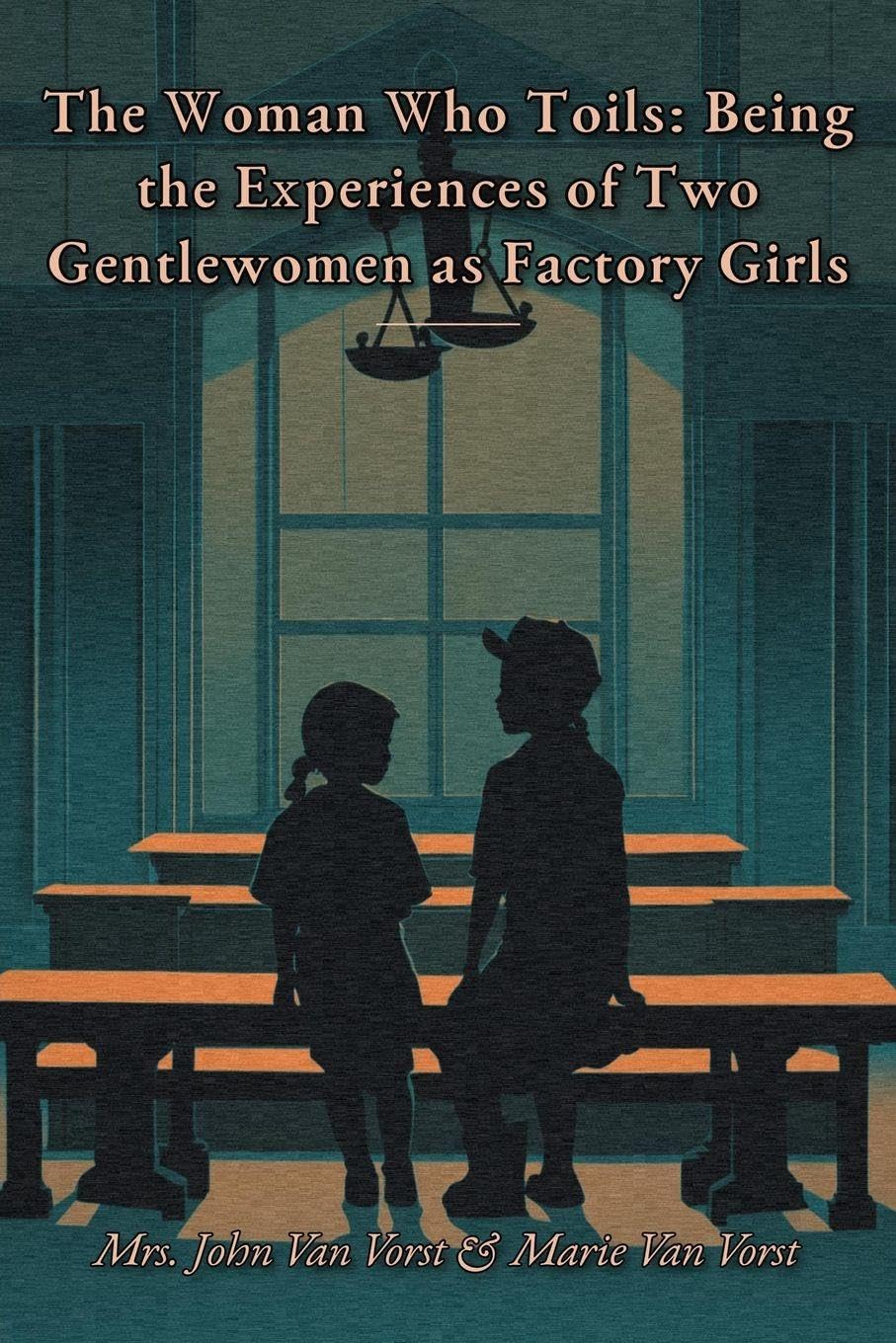 capítulo por capítulo baixar The Woman Who Toils: Being the Experiences of Two Gentlewomen as Factory Girls