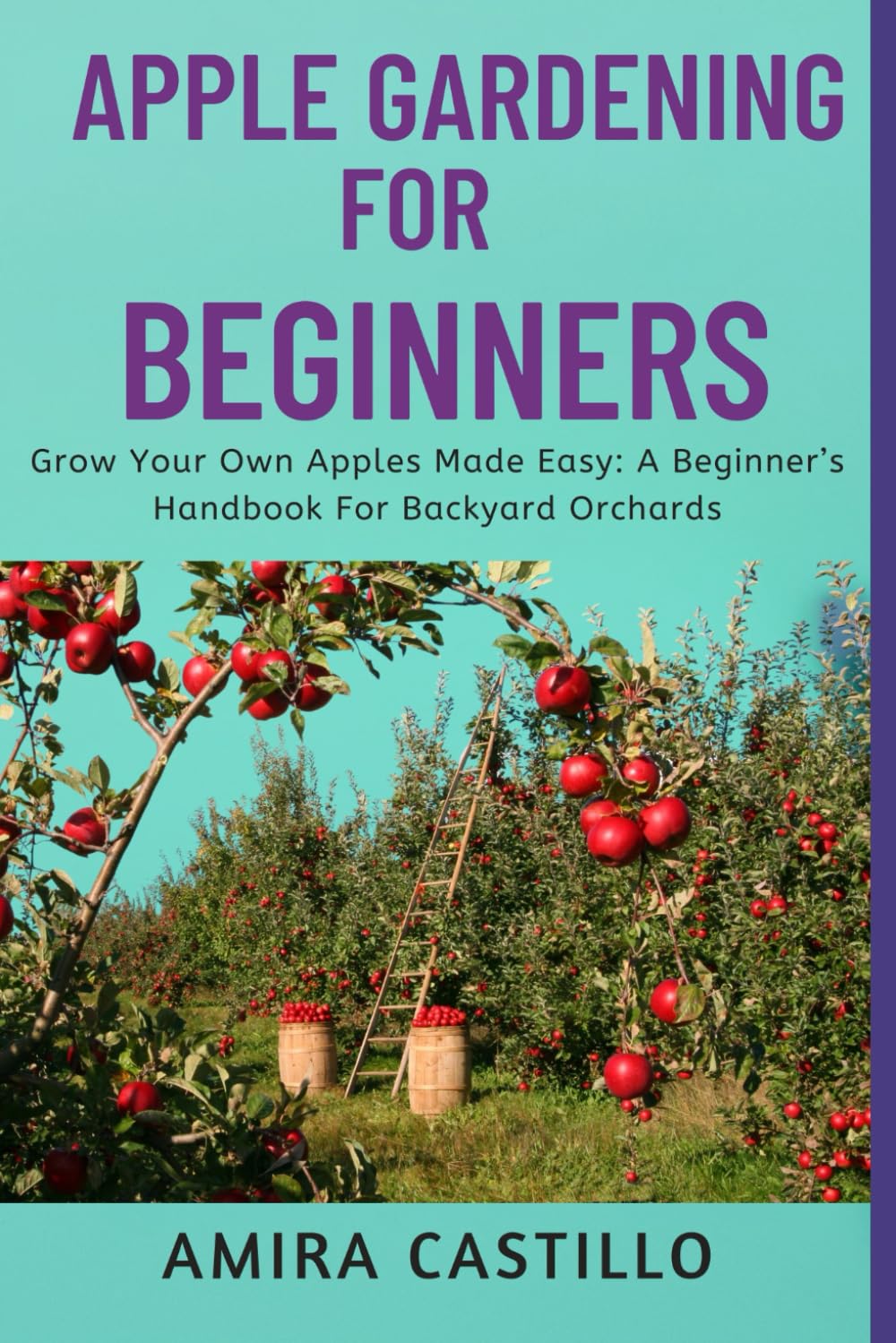 APPLE GARDENING FOR BEGINNERS: Grow Your Own Apples Made Easy: A Beginner’s Handbook For Backyard Orchards baixar o livro de graça